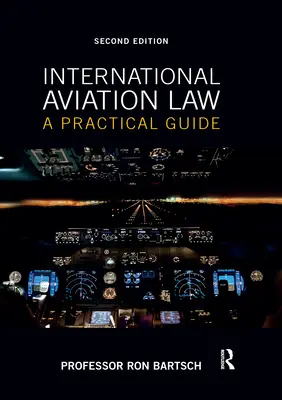Droit international de l'aviation : Un guide pratique - International Aviation Law: A Practical Guide