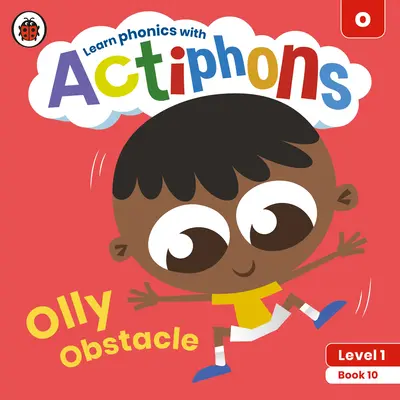 Actiphons Niveau 1 Livre 10 Olly Obstacle : Apprenez l'orthographe et devenez actif avec Actiphons ! - Actiphons Level 1 Book 10 Olly Obstacle: Learn Phonics and Get Active with Actiphons!