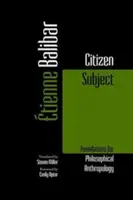 Le sujet citoyen : Fondements de l'anthropologie philosophique - Citizen Subject: Foundations for Philosophical Anthropology