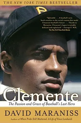 Clemente : La passion et la grâce du dernier héros du baseball - Clemente: The Passion and Grace of Baseball's Last Hero