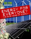 Big-Time Business : L'énergie pour tous : le commerce de l'énergie - Big-Time Business: Energy for Everyone?: The Business of Energy