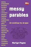 Messy Parables - 25 récits pour tous les âges - Messy Parables - 25 retellings for all ages