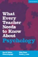 Ce que tout enseignant doit savoir sur la psychologie - What Every Teacher Needs to Know About Psychology