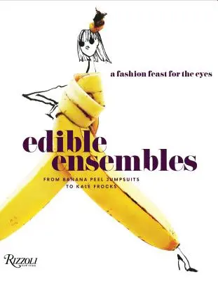 Ensembles comestibles : Un festin de mode pour les yeux, des combinaisons en peau de banane aux robes en chou frisé - Edible Ensembles: A Fashion Feast for the Eyes, from Banana Peel Jumpsuits to Kale Frocks