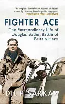 Fighter Ace : La vie extraordinaire de Douglas Bader, héros de la bataille d'Angleterre - Fighter Ace: The Extraordinary Life of Douglas Bader, Battle of Britain Hero