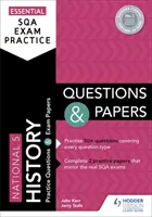 L'essentiel de la pratique de l'examen SQA : Questions et documents sur l'histoire de la cinquième année de l'enseignement secondaire - Essential SQA Exam Practice: National 5 History Questions and Papers