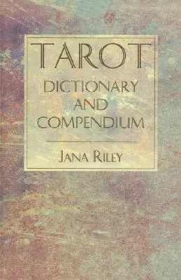 Dictionnaire et compendium du tarot - Tarot Dictionary and Compendium