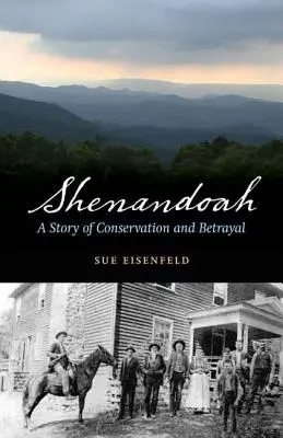 Shenandoah : Une histoire de conservation et de trahison - Shenandoah: A Story of Conservation and Betrayal