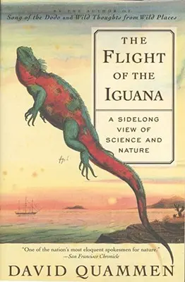 Le vol de l'iguane : Une vue latérale de la science et de la nature - The Flight of the Iguana: A Sidelong View of Science and Nature