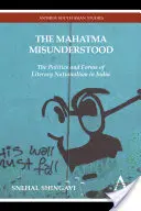 Le Mahatma incompris : La politique et les formes du nationalisme littéraire en Inde - The Mahatma Misunderstood: The Politics and Forms of Literary Nationalism in India