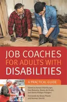Job Coaches for Adults with Disabilities : Un guide pratique - Job Coaches for Adults with Disabilities: A Practical Guide