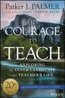 Le courage d'enseigner : Explorer le paysage intérieur de la vie d'un enseignant - The Courage to Teach: Exploring the Inner Landscape of a Teacher's Life