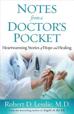 Notes de la poche d'un médecin : Histoires réconfortantes d'espoir et de guérison - Notes from a Doctor's Pocket: Heartwarming Stories of Hope and Healing
