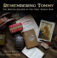 Se souvenir de Tommy : Le soldat britannique pendant la Première Guerre mondiale - Remembering Tommy: The British Soldier in the First World War