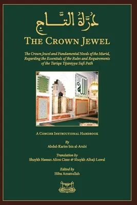 Le joyau de la couronne - DuratulTaj : Le joyau de la couronne et les besoins fondamentaux des Mourides, concernant l'essentiel des règles et des exigences de la tariqa - The Crown Jewel - DuratulTaj: The Crown Jewel and Fundamental Needs of the Murid, Regarding the Essentials of the Rules & requirements of the Tariqa