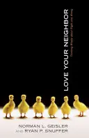 Aimer son prochain : Réfléchir avec sagesse sur le bien et le mal - Love Your Neighbor: Thinking Wisely about Right and Wrong