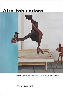 Afro-Fabulations : Le drame queer de la vie noire - Afro-Fabulations: The Queer Drama of Black Life