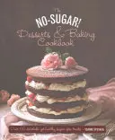 Livre de desserts et de pâtisseries sans sucre - No Sugar Desserts and Baking Book