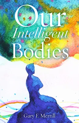 Nos corps intelligents - Our Intelligent Bodies