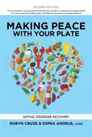 Faire la paix avec son assiette : La guérison des troubles de l'alimentation - Making Peace with Your Plate: Eating Disorder Recovery