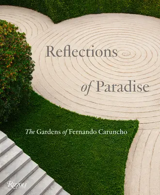 Reflets du paradis : Les jardins de Fernando Caruncho - Reflections of Paradise: The Gardens of Fernando Caruncho