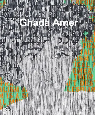 Ghada Amer : La peinture en révolte - Ghada Amer: Painting in Revolt