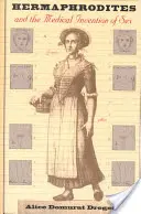 Les hermaphrodites et l'invention médicale du sexe (révisé) - Hermaphrodites and the Medical Invention of Sex (Revised)