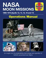 Manuel d'opérations des missions lunaires de la NASA : 1969 - 1972 (Apollo 12, 14, 15, 16 et 17) - Un aperçu de l'ingénierie, de la technologie et du fonctionnement des missions lunaires de la Nasa. - NASA Moon Missions Operations Manual: 1969 - 1972 (Apollo 12, 14, 15, 16 and 17) - An Insight Into the Engineering, Technology and Operation of Nasa's