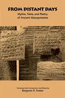 Des jours lointains : Mythes, contes et poésie de l'ancienne Mésopotamie - From Distant Days: Myths, Tales, and Poetry of Ancient Mesopotamia