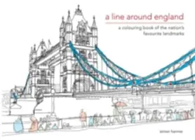 Line Around England - Un livre de coloriage des points de repère préférés de la nation - Line Around England - A colouring book of the nation's favourite landmarks