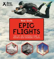 Série Epic Adventures de Bear Grylls - Vols épiques - Bear Grylls Epic Adventures Series - Epic Flights