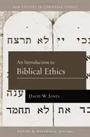 Introduction à l'éthique biblique - An Introduction to Biblical Ethics