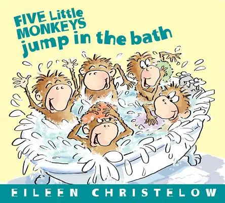 Cinq petits singes sautent dans le bain - Five Little Monkeys Jump in the Bath