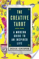 Le Tarot créatif : Un guide moderne pour une vie inspirée - The Creative Tarot: A Modern Guide to an Inspired Life