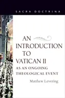 Introduction à Vatican II en tant qu'événement théologique permanent - An Introduction to Vatican II As An Ongoing Theological Event