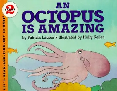 Une pieuvre, c'est incroyable - An Octopus Is Amazing