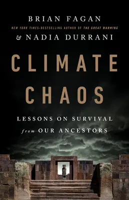 Le chaos climatique : Les leçons de survie de nos ancêtres - Climate Chaos: Lessons on Survival from Our Ancestors