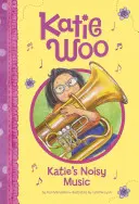 La musique bruyante de Katie - Katie's Noisy Music