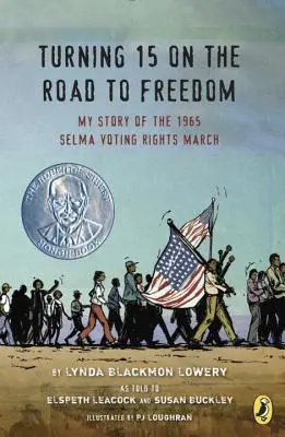 15 ans sur le chemin de la liberté : Mon histoire de la marche pour le droit de vote à Selma en 1965 - Turning 15 on the Road to Freedom: My Story of the 1965 Selma Voting Rights March