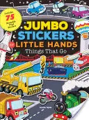 Autocollants Jumbo pour les petites mains : Les choses qui vont : 75 autocollants - Jumbo Stickers for Little Hands: Things That Go: Includes 75 Stickers