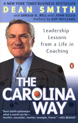 La voie de la Caroline : Les leçons de leadership d'une vie d'entraîneur - The Carolina Way: Leadership Lessons from a Life in Coaching