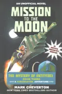 Mission to the Moon : Le Mystère de l'Entité303 Livre 3 : Une aventure de Gameknight999 : Une aventure de démineur non officielle - Mission to the Moon: The Mystery of Entity303 Book Three: A Gameknight999 Adventure: An Unofficial Minecrafter's Adventure