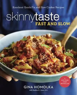 Skinnytaste Fast and Slow : Knockout Quick-Fix and Slow Cooker Recipes : Un livre de cuisine - Skinnytaste Fast and Slow: Knockout Quick-Fix and Slow Cooker Recipes: A Cookbook