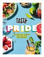 Tasty Pride - 75 recettes qui célèbrent la bonne nourriture, l'amour et l'acceptation - Tasty Pride - 75 recipes that celebrate good food, love and acceptance