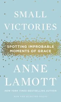 Petites victoires : Repérer les moments de grâce improbables - Small Victories: Spotting Improbable Moments of Grace