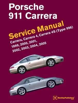 Manuel d'entretien de la Porsche 911 (Type 996) 1999, 2000, 2001, 2002, 2003, 2004, 2005 : Carrera, Carrera 4, Carrera 4s - Porsche 911 (Type 996) Service Manual 1999, 2000, 2001, 2002, 2003, 2004, 2005: Carrera, Carrera 4, Carrera 4s