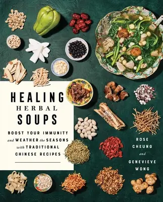 Soupes de plantes médicinales : Renforcez votre immunité et résistez aux saisons grâce aux recettes chinoises traditionnelles - Healing Herbal Soups: Boost Your Immunity and Weather the Seasons with Traditional Chinese Recipes