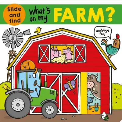 Qu'y a-t-il dans ma ferme ? Un livre à glisser et à trouver avec des rabats - What's on My Farm?: A Slide-And-Find Book with Flaps