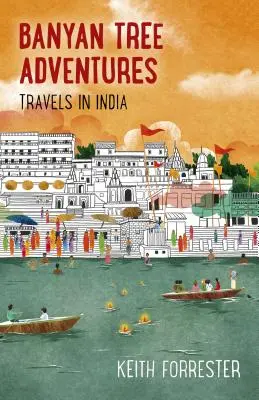 Banyan Tree Adventures : Voyages en Inde - Banyan Tree Adventures: Travels in India