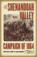 La campagne de la vallée de la Shenandoah en 1864 - The Shenandoah Valley Campaign of 1864